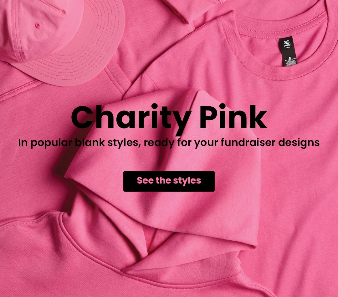 New Colour. Charity Pink, in popular blank styles, ready for your fundraiser designs.