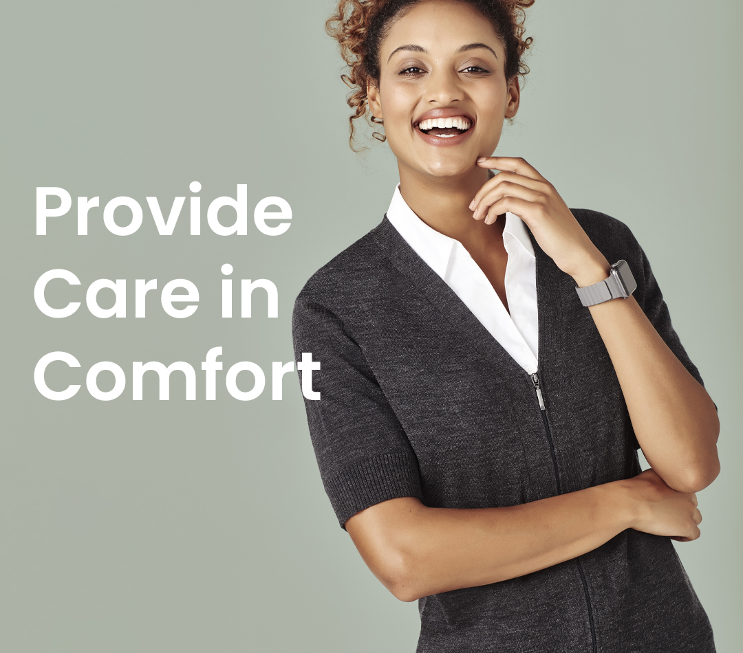 Provide Care in comfort